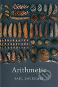 Kniha: Arithmetic (Paul Lockhart). The Belknap, 2019 Kniha: Arithmetic (Paul Lockhart). The Belknap, 2019