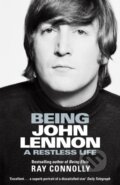Kniha: Being John Lennon (Ray Connolly). Weidenfeld and Nicolson, 2019 Kniha: Being John Lennon (Ray Connolly). Weidenfeld and Nicolson, 2019