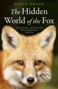 Kniha: The Hidden World of the Fox (Adele Brand). William Collins, 2020 Kniha: The Hidden World of the Fox (Adele Brand). William Collins, 2020
