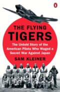 Kniha: The Flying Tigers (Sam Kleiner). Penguin Putnam Inc, 2019 Kniha: The Flying Tigers (Sam Kleiner). Penguin Putnam Inc, 2019
