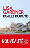 Kniha: Famille parfaite (Lisa Gardner). Le Livre De Poche, 2018 Kniha: Famille parfaite (Lisa Gardner). Le Livre De Poche, 2018