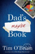 Kniha: Dad's Maybe Book (Tim O'brien). Mariner Books, 2019 Kniha: Dad's Maybe Book (Tim O'brien). Mariner Books, 2019