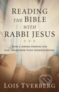 Kniha: Reading the Bible with Rabbi Jesus (Lois Tverberg). Baker Books, 2019 Kniha: Reading the Bible with Rabbi Jesus (Lois Tverberg). Baker Books, 2019