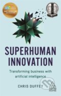 Kniha: Superhuman Innovation (Chris Duffey). Kogan Page, 2019 Kniha: Superhuman Innovation (Chris Duffey). Kogan Page, 2019