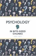 Kniha: Psychology in Bite Sized Chunks (Joel Levy). Michael O'Mara Books Ltd, 2020 Kniha: Psychology in Bite Sized Chunks (Joel Levy). Michael O'Mara Books Ltd, 2020