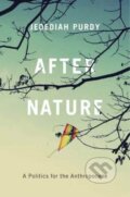 Kniha: After Nature (Jedediah Purdy). Harvard University Press, 2018 Kniha: After Nature (Jedediah Purdy). Harvard University Press, 2018