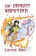Kniha: DRAGON WHISPERER 2ND EDITION (Lucinda Hare). , 2018 Kniha: DRAGON WHISPERER 2ND EDITION (Lucinda Hare). , 2018