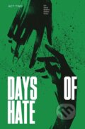Kniha: Days of Hate Act Two (Ales Kot). Image Comics, 2019 Kniha: Days of Hate Act Two (Ales Kot). Image Comics, 2019