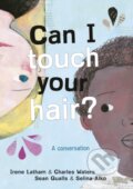 Kniha: Can I Touch Your Hair? (Charles Waters a Irene Latham). Rock the Boat, 2019 Kniha: Can I Touch Your Hair? (Charles Waters a Irene Latham). Rock the Boat, 2019