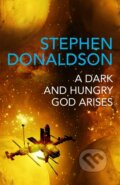 Kniha: A Dark and Hungry God Arises (Stephen Donaldson). Gollancz, 2019 Kniha: A Dark and Hungry God Arises (Stephen Donaldson). Gollancz, 2019