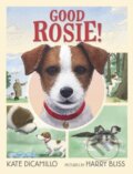Kniha: Good Rosie! (Kate Dicamillo). Walker books, 2018 Kniha: Good Rosie! (Kate Dicamillo). Walker books, 2018