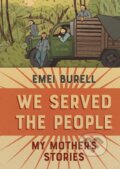 Kniha: We Served the People (Emei Burell). Archaia Studios, 2020 Kniha: We Served the People (Emei Burell). Archaia Studios, 2020