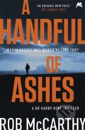 Kniha: A Handful of Ashes (Rob Mccarthy). Mulholland Books, 2018 Kniha: A Handful of Ashes (Rob Mccarthy). Mulholland Books, 2018