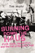 Kniha: Burning Down The Haus (Tim Mohr). Dialogue, 2019 Kniha: Burning Down The Haus (Tim Mohr). Dialogue, 2019