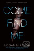 Kniha: Come Find Me (Megan Miranda). , 2020 Kniha: Come Find Me (Megan Miranda). , 2020
