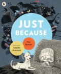 Kniha: Just Because (Mac Barnett). Walker books, 2020 Kniha: Just Because (Mac Barnett). Walker books, 2020
