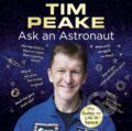 Kniha: Ask an Astronaut (Tim Peake). , 2017 Kniha: Ask an Astronaut (Tim Peake). , 2017