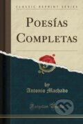 Kniha: Poesas Completas (Antonio Machado). Forgotten Books, 2018 Kniha: Poesas Completas (Antonio Machado). Forgotten Books, 2018