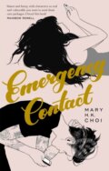 Kniha: Emergency Contact (Mary H. K. Choi). Atom, 2019 Kniha: Emergency Contact (Mary H. K. Choi). Atom, 2019