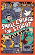Kniha: Small Change for Stuart (Lissa Evans). David Fickling Books, 2019 Kniha: Small Change for Stuart (Lissa Evans). David Fickling Books, 2019