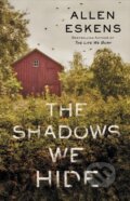 Kniha: The Shadows We Hide (Allen Eskens). Mulholland Books, 2019 Kniha: The Shadows We Hide (Allen Eskens). Mulholland Books, 2019