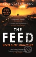 Kniha: The Feed (Nick Clark Windo). Headline Book, 2018 Kniha: The Feed (Nick Clark Windo). Headline Book, 2018
