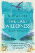 Kniha: The Last Wilderness (Neil Ansell). Tinder, 2018 Kniha: The Last Wilderness (Neil Ansell). Tinder, 2018