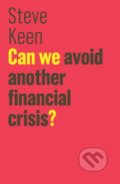 Kniha: Can We Avoid Another Financial Crisis? (Steve Keen). Polity Press, 2017 Kniha: Can We Avoid Another Financial Crisis? (Steve Keen). Polity Press, 2017