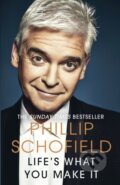 Kniha: Life's What You Make It (Phillip Schofield). Michael Joseph, 2020 Kniha: Life's What You Make It (Phillip Schofield). Michael Joseph, 2020