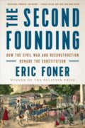 Kniha: The Second Founding (Eric Foner). WW Norton & Co, 2020 Kniha: The Second Founding (Eric Foner). WW Norton & Co, 2020