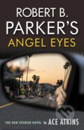 Kniha: Robert B. Parker's Angel Eyes (Ace Atkins). No Exit Press, 2020 Kniha: Robert B. Parker's Angel Eyes (Ace Atkins). No Exit Press, 2020