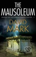 Kniha: The Mausoleum (David Mark). Severn House, 2019 Kniha: The Mausoleum (David Mark). Severn House, 2019