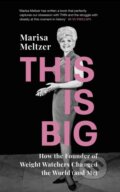 Kniha: This is Big (Marisa Meltzer). Chatto and Windus, 2020 Kniha: This is Big (Marisa Meltzer). Chatto and Windus, 2020
