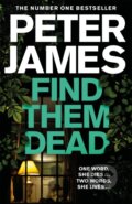 Kniha: Find Them Dead (Peter James). MacMillan, 2020 Kniha: Find Them Dead (Peter James). MacMillan, 2020