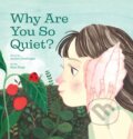 Kniha: Why Are You So Quiet? (Jaclyn Desforges). Annick, 2020 Kniha: Why Are You So Quiet? (Jaclyn Desforges). Annick, 2020