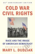 Kniha: Cold War Civil Rights (Mary L. Dudziak). Princeton University Press, 2025 Kniha: Cold War Civil Rights (Mary L. Dudziak). Princeton University Press, 2025