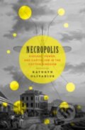 Kniha: Necropolis (Kathryn Olivarius). Harvard University Press, 2022 Kniha: Necropolis (Kathryn Olivarius). Harvard University Press, 2022