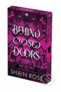Kniha: Behind Closed Doors: Deluxe Limited Edition (Shain Rose). Kensington Publishing Corporation, 2026 Kniha: Behind Closed Doors: Deluxe Limited Edition (Shain Rose). Kensington Publishing Corporation, 2026