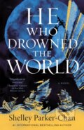 Kniha: He Who Drowned the World (Shelley Parker-Chan). Tor Books, 2023 Kniha: He Who Drowned the World (Shelley Parker-Chan). Tor Books, 2023