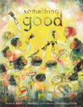 Kniha: Something Good (Marcy Campbell). Little, Brown Young Readers, 2021 Kniha: Something Good (Marcy Campbell). Little, Brown Young Readers, 2021