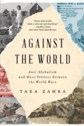 Kniha: Against the World (Tara Zahra). WW Norton & Co, 2024 Kniha: Against the World (Tara Zahra). WW Norton & Co, 2024