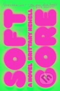 Kniha: Soft Core (Brittany Newell). St Martin's Press, 2026 Kniha: Soft Core (Brittany Newell). St Martin's Press, 2026