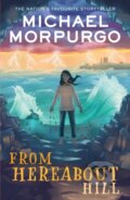 Kniha: From Hereabout Hill (Michael Morpurgo). Farshore, 2023 Kniha: From Hereabout Hill (Michael Morpurgo). Farshore, 2023