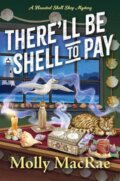 Kniha: There'll Be Shell to Pay (Molly Macrae). Kensington Publishing Corporation, 2025 Kniha: There'll Be Shell to Pay (Molly Macrae). Kensington Publishing Corporation, 2025