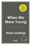 Kniha: When We Were Young (Elaine Hastings). Avon, 2025 Kniha: When We Were Young (Elaine Hastings). Avon, 2025