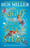 Kniha: The Night We Got Stuck in a Story (Ben Miller). Simon & Schuster, 2022 Kniha: The Night We Got Stuck in a Story (Ben Miller). Simon & Schuster, 2022