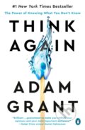 Kniha: Think Again (Adam Grant). Penguin Books, 2023 Kniha: Think Again (Adam Grant). Penguin Books, 2023