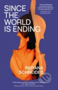 Kniha: Since the World Is Ending (Indyana Schneider). Scribner, 2025 Kniha: Since the World Is Ending (Indyana Schneider). Scribner, 2025