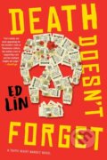Kniha: Death Doesn't Forget (Ed Lin). Soho Press, 2023 Kniha: Death Doesn't Forget (Ed Lin). Soho Press, 2023