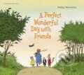 Kniha: A Perfect Wonderful Day with Friends (Philip Waechter). Gecko, 2022 Kniha: A Perfect Wonderful Day with Friends (Philip Waechter). Gecko, 2022